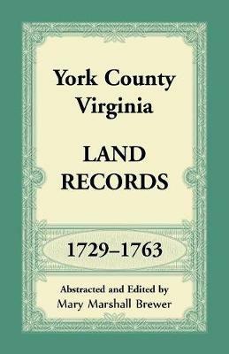 York County, Virginia Land Records, 1729-1763 - Mary Marshall Brewer - cover