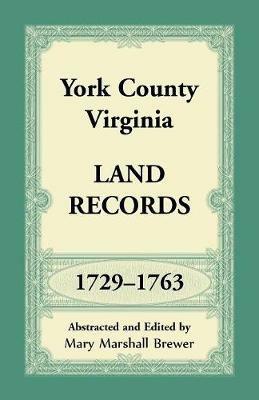 York County, Virginia Land Records, 1729-1763 - Mary Marshall Brewer - cover
