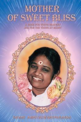 Mother Of Sweet Bliss - Swami Amritaswarupananda Puri - cover