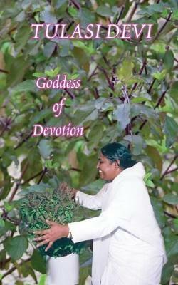 Tulasi Devi: The Goddess of Devotion - Sarvaga,Gunavati - cover