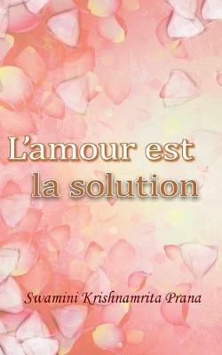 L'amour est la solution - Swamini Krishnamrita Prana - cover