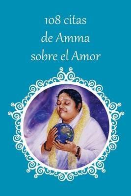108 citas de Amma sobre el Amor - Sri Mata Amritanandamayi Devi - cover
