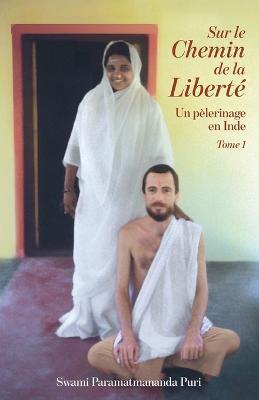Sur le Chemin de la Liberte 1 - Swami Paramatmananda Puri - cover