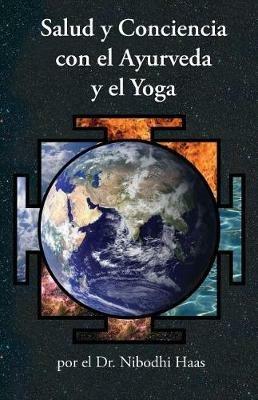 Salud y Conciencia con el Ayurveda y el Yoga - Haas - cover