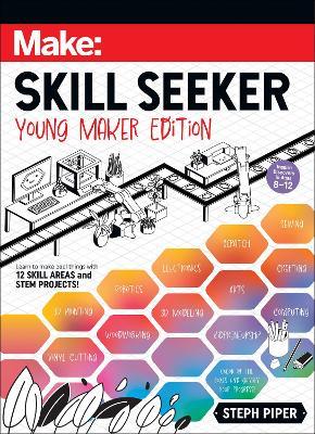 Skill Seeker: Young Maker Edition - Steph Piper - cover