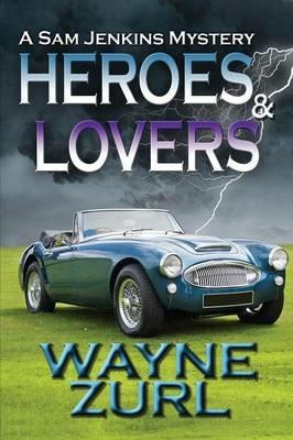 Heroes and Lovers - Wayne Zurl - cover