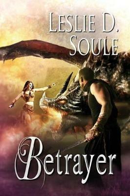 Betrayer - Leslie D Soule - cover
