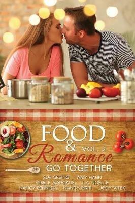 Food & Romance Go Together, Vol. 2 - Jody Vitek,Nancy Pennick,Nancy Pirri - cover