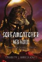 Screamcatcher: Web World - Christy J Breedlove - cover