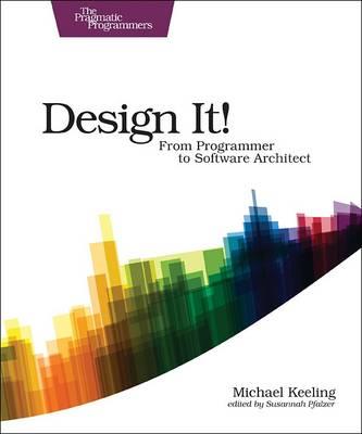 Design It! : Pragmatic Programmers - Micahel Keeling - cover
