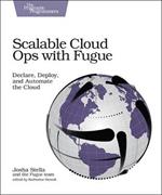 Scalable Cloud Ops with Fugue: Declare, Deploy, and Automate the Cloud