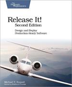 Release It!: Design and Deploy Production-Ready Software : 2nd Edition