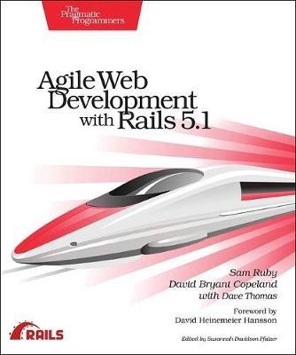 Agile Web Development with Rails 5.1 - Sam Ruby,David Copeland,Dave Thomas - cover
