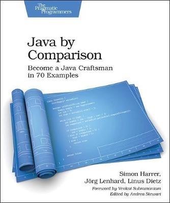 Java by Comparison: Become a Java Craftsman in 70 Examples - Simon Harrer,Jorg Lenhard,Linus Dietz - cover