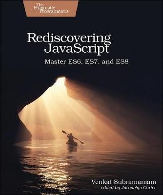 Rediscovering JavaScript: Master ES6, ES7, and ES8 - Venkat Subramaniam - cover