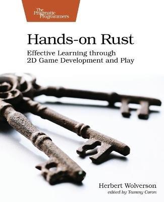 Hands-on Rust: Effective Learning through 2D Game Development and Play - Herbert Wolverson - cover