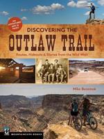 Discovering the Outlaw Trail: Routes, Hideouts & Stories from the Wild West