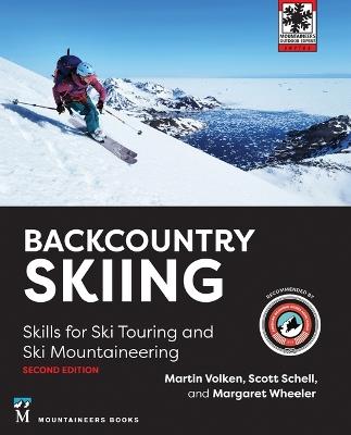 Backcountry Skiing: Skills for Ski Touring and Ski Mountaineering - Martin Volken,Margaret Wheeler,Scott Schell - cover