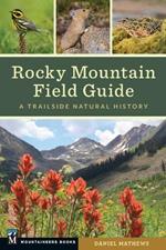 Rocky Mountain Field Guide: A Trailside Natural History