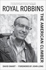 Royal Robbins: The American Climber