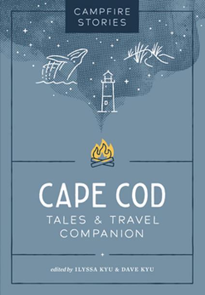 Campfire Stories: Cape Cod