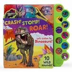 Crash! Stomp! Roar!: Let's Listen to Dinosaurs!