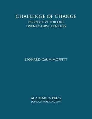 Challenge of Change: Perspective for Our Twenty-First Century - Leonard Caum Moffitt - cover