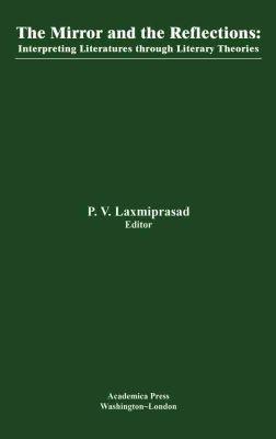 The Mirror and the Reflections: Interpreting  Literatures through Literary Theories - cover