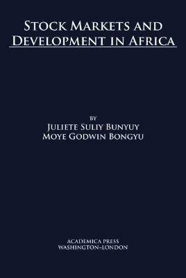 Stock Markets and Development in Africa - Juliette Suliy Bunyuy,Moye Godwin Bongyu - cover