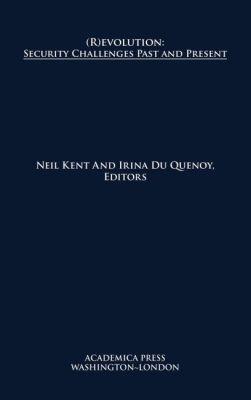 (R)evolution: Security Challenges Past and Present - Irina du Quenoy - cover