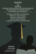 Heart & Soul: Higher Education Action Research Techniques & Strategies of University Leadership
