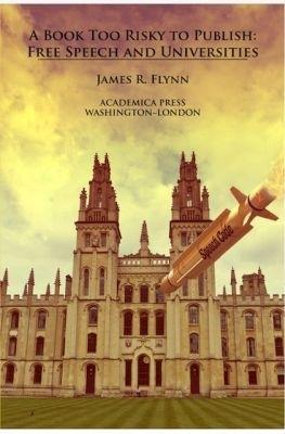 A Book Too Risky To Publish: Free Speech and Universities - James R. Flynn - cover