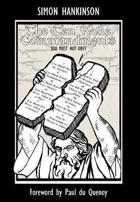 The Ten Woke Commandments - You Must not Obey - Simon Hankinson - cover