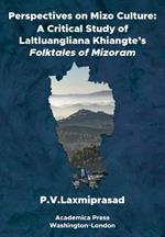 Perspectives on Mizo Culture: A Critical Study of Laltluangliana Khiangte's Folktales of Mizoram