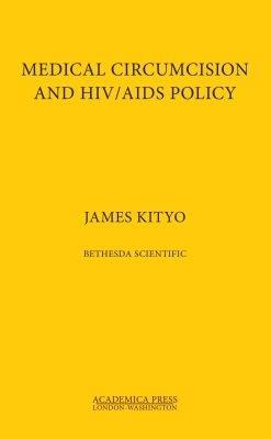 Medical Circumcision and HIV/AIDS Policy - James Kityo - cover