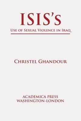 ISIS’s Use of Sexual Violence in Iraq - Christel Ghandour - cover