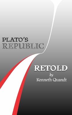 Plato’s Republic Retold - Kenneth Quandt - cover