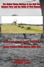 The United States Marines in the Civil War: Harpers Ferry and the Battle of First Manassas