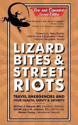 Lizard Bites & Street Riots: Travel Emergencies and Your Health, Safety, and Security - Michael J Manyak,Joyce M Johnson,Warren J Young - cover