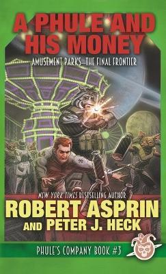 A Phule And His Money - Robert Asprin,Peter J Heck - cover