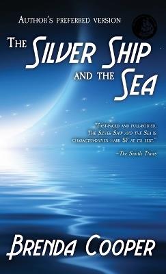 The Silver Ship and the Sea - Brenda Cooper - cover