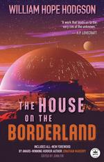 The House on the Borderland with Original Foreword by Jonathan Maberry