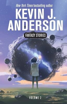Fantasy Stories Volume 2 - Kevin J Anderson - cover