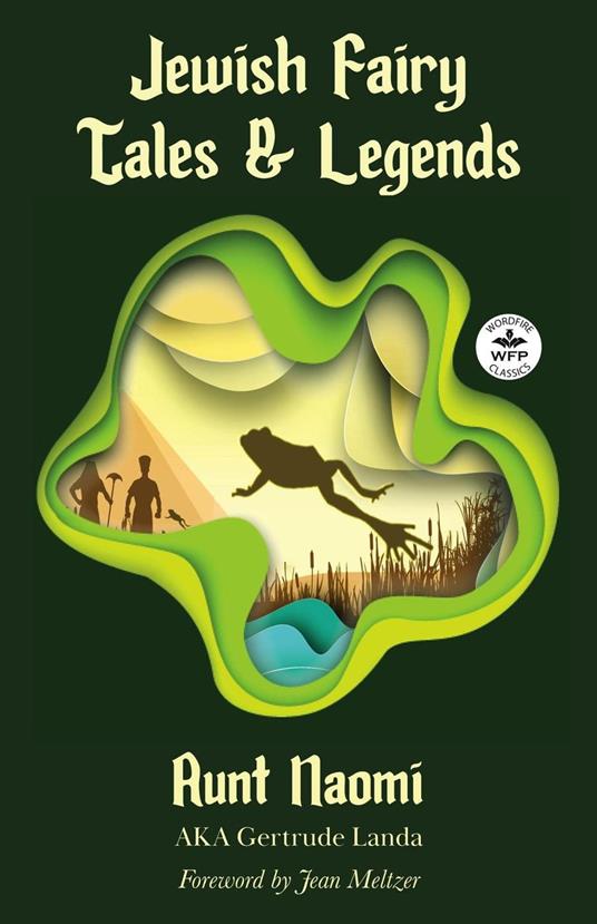 Jewish Fairy Tales and Legends: Annotated version with foreword by Jean Meltzer - Aunt Naomi - ebook