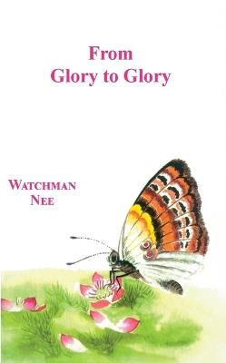 From Glory to Glory - Watchman Nee - cover