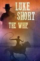 The Whip - Luke Short - cover