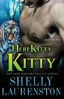Here Kitty, Kitty - Shelly Laurenston - cover