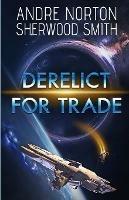 Derelict for Trade - Andre Norton,Sherwood Smith - cover