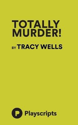 Totally Murder - Tracy Wells - cover