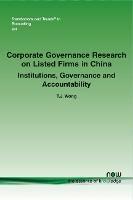 Corporate Governance Research on Listed Firms in China: Institutions, Governance and Accountability
